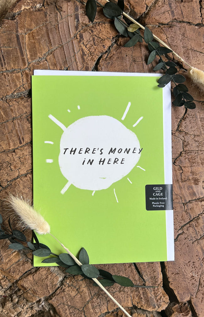 There’s Money In Here Greeting Card